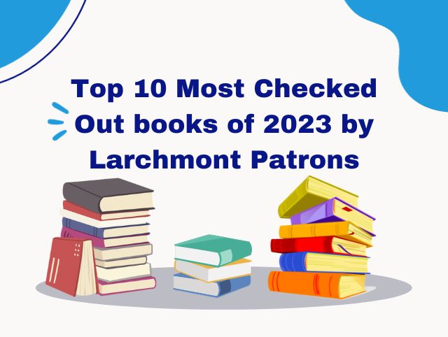 Top 10 Most Checked Out Books Of 2023 By Larchmont Patrons Larchmont Public Library